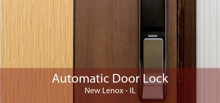 Automatic Door Lock New Lenox - IL