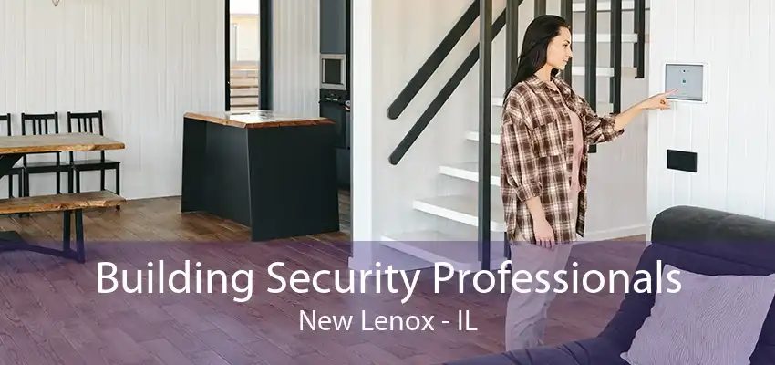 Building Security Professionals New Lenox - IL