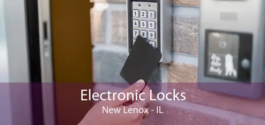 Electronic Locks New Lenox - IL