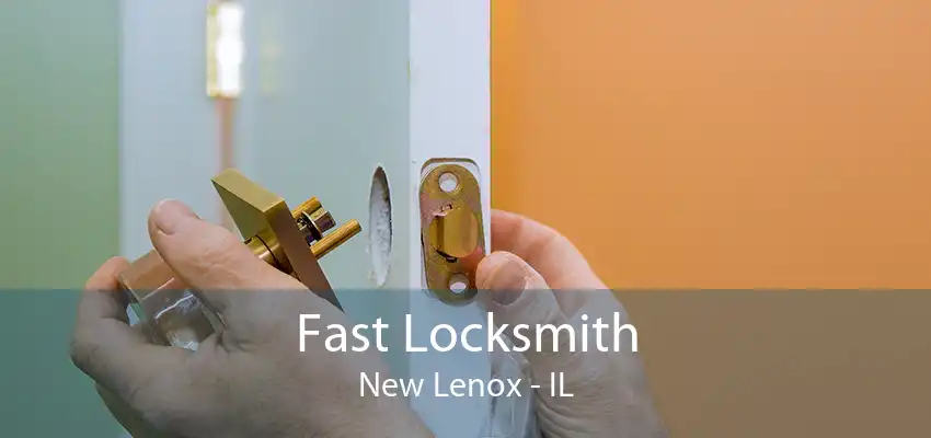 Fast Locksmith New Lenox - IL