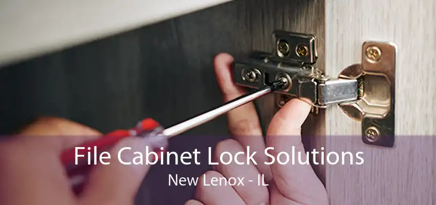 File Cabinet Lock Solutions New Lenox - IL