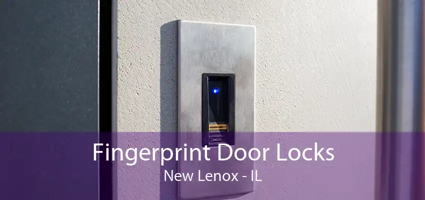 Fingerprint Door Locks New Lenox - IL