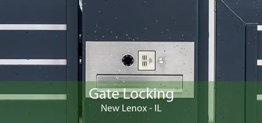 Gate Locking New Lenox - IL