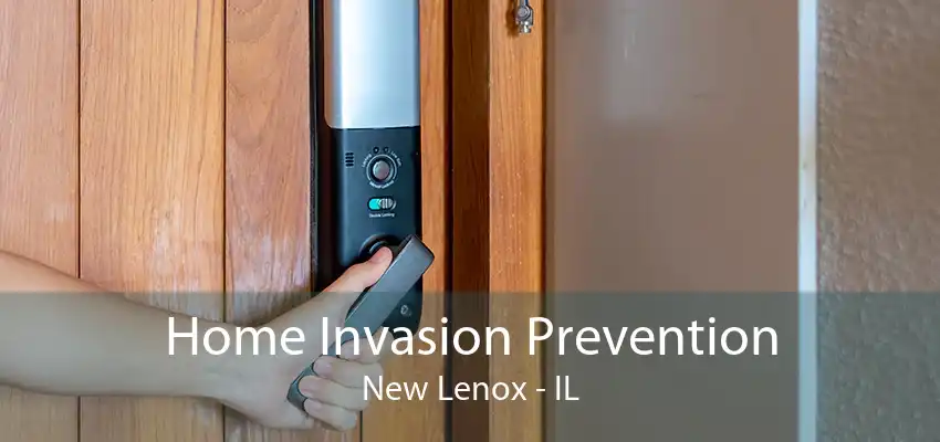 Home Invasion Prevention New Lenox - IL