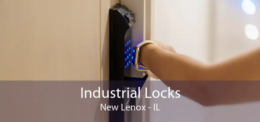 Industrial Locks New Lenox - IL