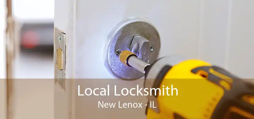 Local Locksmith New Lenox - IL