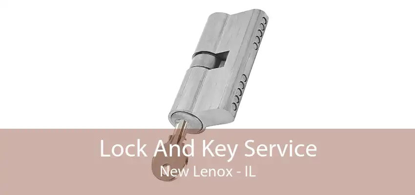 Lock And Key Service New Lenox - IL