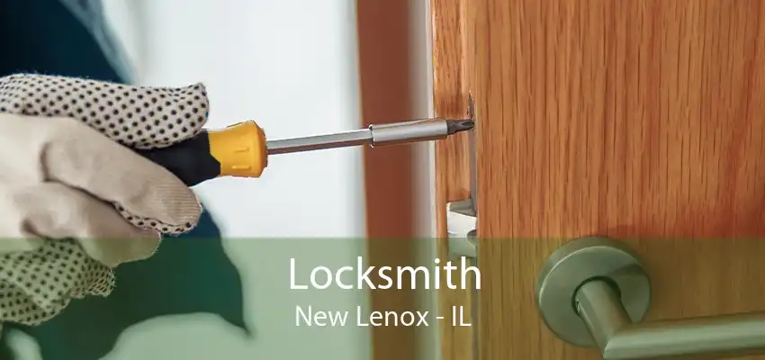 Locksmith New Lenox - IL