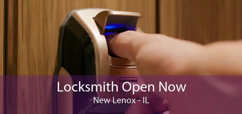 Locksmith Open Now New Lenox - IL