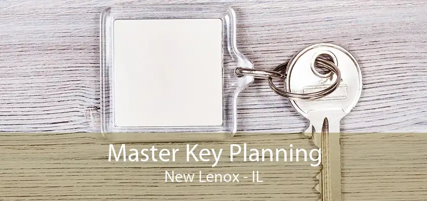 Master Key Planning New Lenox - IL