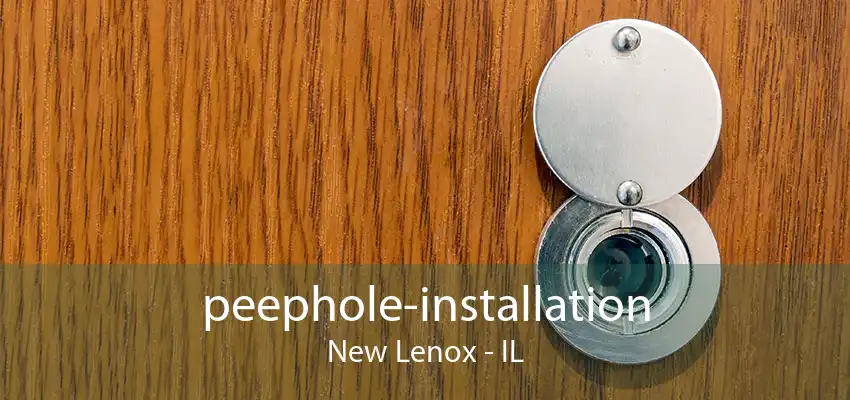 peephole-installation New Lenox - IL