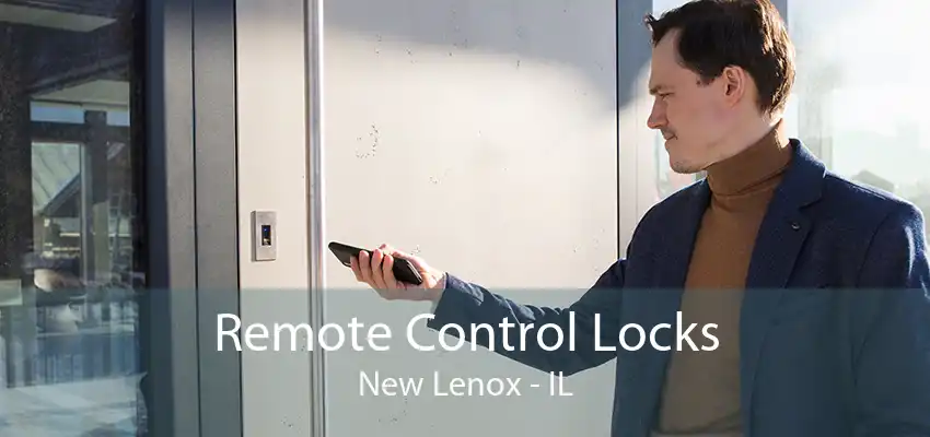 Remote Control Locks New Lenox - IL