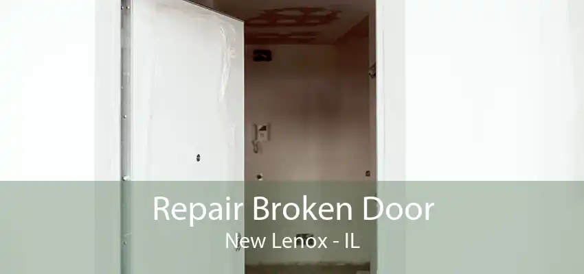 Repair Broken Door New Lenox - IL