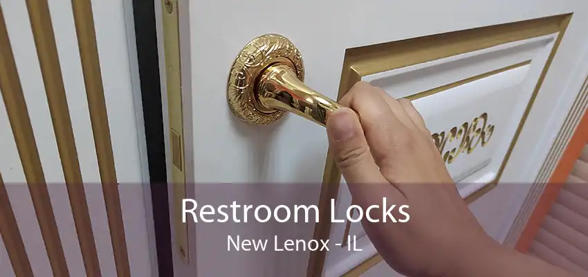Restroom Locks New Lenox - IL