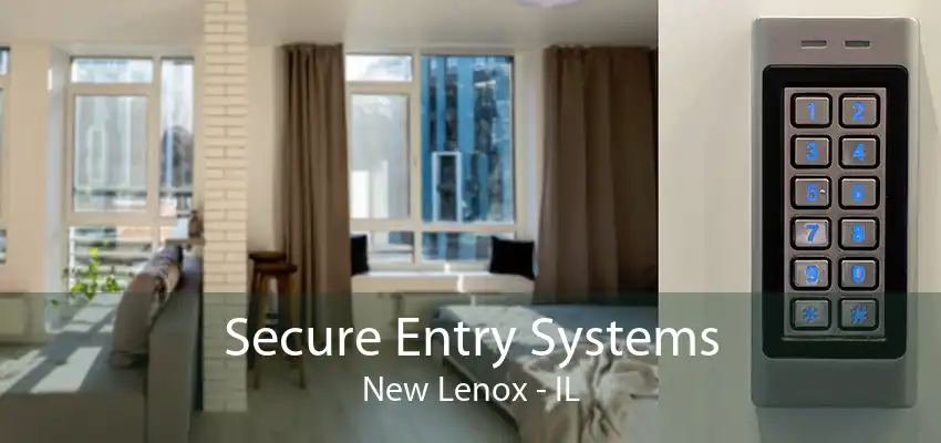 Secure Entry Systems New Lenox - IL