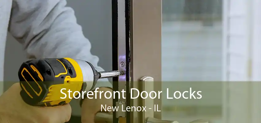 Storefront Door Locks New Lenox - IL