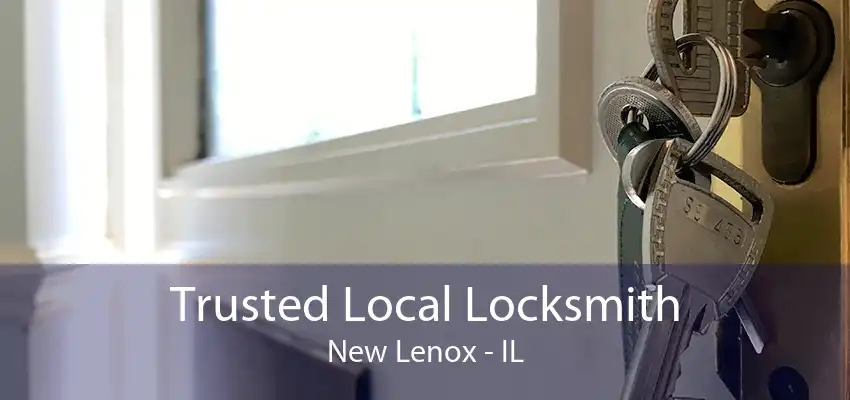 Trusted Local Locksmith New Lenox - IL
